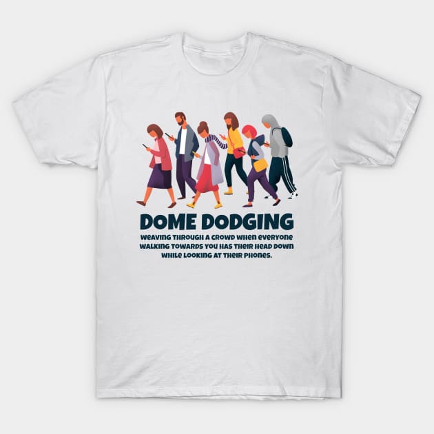 Dome Dodging T-Shirt by INLE Designs